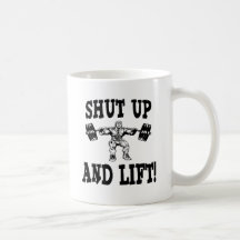 Shut Up And Lift Weightlifting Mugs