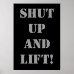 SHUT UP AND LIFT! Weightlifting Poster