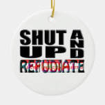 SHUT UP AND REFUDIATE (Reject) Christmas Ornaments