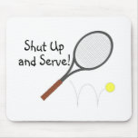 Shut Up And Serve Tennis 2 Mousepads