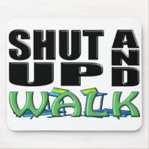 SHUT UP AND WALK (Treadmill) Mouse Pad