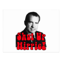 Shut Up Hippie -- Richard Nixon Post Card