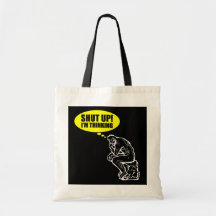 Shut up I'm thinking Bag