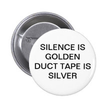 SILENCE IS GOLDEN PINS