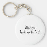 Silly Boys Trucks Are For Girls Key Chains