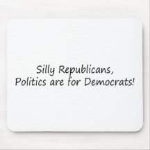 Silly Republican.... Mousepad