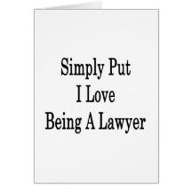 Simply Put I Love Being A Lawyer Greeting Cards