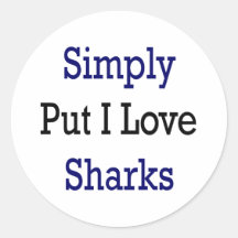 Simply Put I Love Sharks Round Sticker