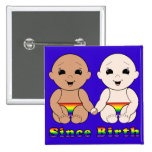 Since Birth 8r Pinback Button