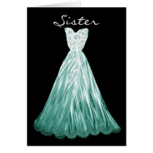 SISTER Be My  Bridesmaid TEAL & WHITE  Dress Greeting Card