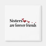Sisters are forever friends fridge magnet