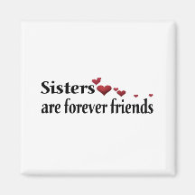 Sisters are forever friends fridge magnet