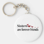 Sisters are forever friends key chains