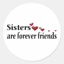 Sisters are forever friends stickers