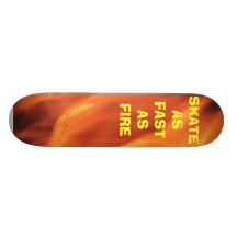 SKATE AS FAST AS FIRE SKATE BOARD DECKS