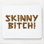 Skinny Bitch Mousepads