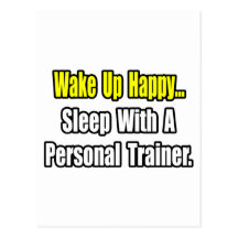 Sleep With A Personal Trainer Post Cards