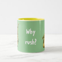 sloth -Why Rush? Coffee Mug