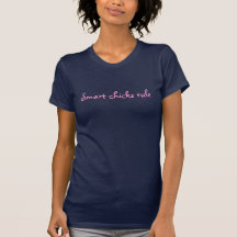 Smart chicks rule tee shirt