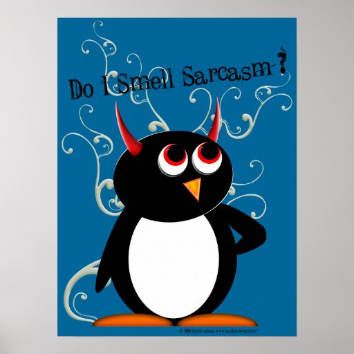 Smell Sarcasm? Evil Penguin Poster