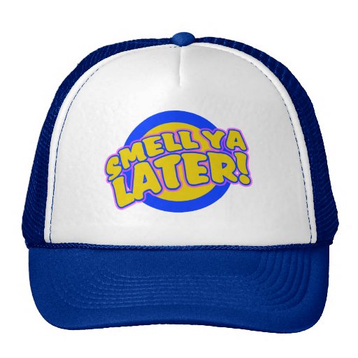 Smell ya Later Mesh Hat