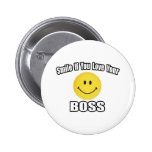 Smile If You Love Your Boss Button