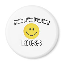Smile If You Love Your Boss magnets