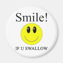 Smile If you Swallow -- Apparel Refrigerator Magnets