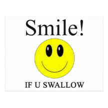 Smile If you Swallow -- Apparel Post Cards
