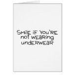 Smile If Youre Not Wearing Underwear Greeting Cards