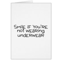 Smile If Youre Not Wearing Underwear Greeting Cards