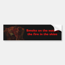 SmokeontheWater, Smoke on the water,the fire in... Bumper Sticker