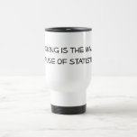 Smoking is the Major Cause of Statistics Coffee Mug