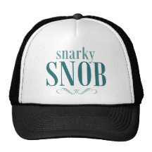 Snarky Snob Hat
