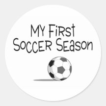 Soccer My First Soccer Season (Soccer Ball) Round Stickers