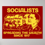 Socialists: Spreading the Wealth! Poster