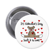 Sock It To Me Valentines Tshirts and Gifts Pinback Buttons