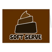 Soft Serve POOP Joke Greeting Card