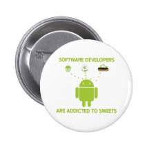 Software Developers Are Addicted To Sweets Pinback Button