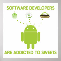 Software Developers Are Addicted To Sweets Poster
