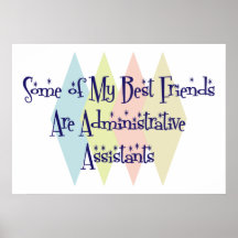 Some of My Best Friends Are Administrative Assista Poster