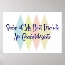 Some of My Best Friends Are Cosmetologists Poster
