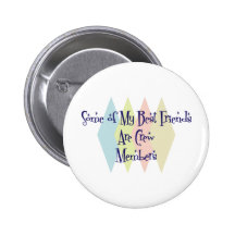 Some of My Best Friends Are Crew Members Pinback Buttons