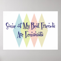 Some of My Best Friends Are Feminists Poster