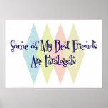 Some of My Best Friends Are Paralegals Print