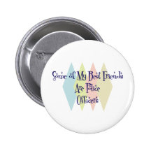 Some of My Best Friends Are Police Officers Pin