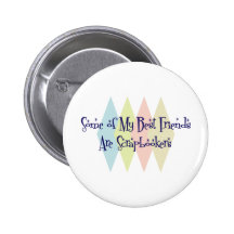 Some of My Best Friends Are Scrapbookers Buttons