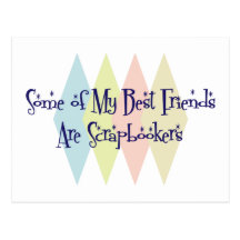 Some of My Best Friends Are Scrapbookers Postcards