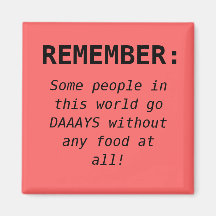 Some people in this world go DAAAYS without any... Refrigerator Magnet