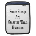 Some Sheep Are Smarter Than Humans iPad Sleeve